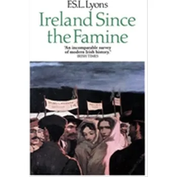 Ireland Since the Famine - Lyons, Faye; Ousley, Lisa