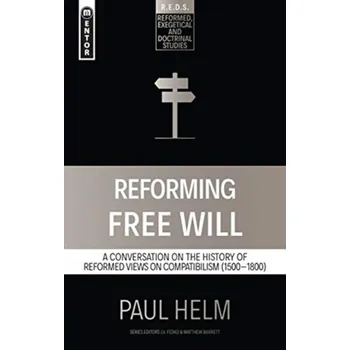 Umění Reforming Free Will - Helm, Paul