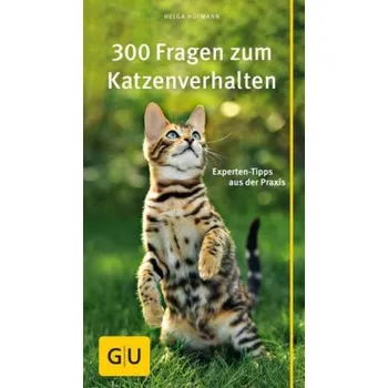 300 Fragen zum Katzenverhalten - Helga Hofmann