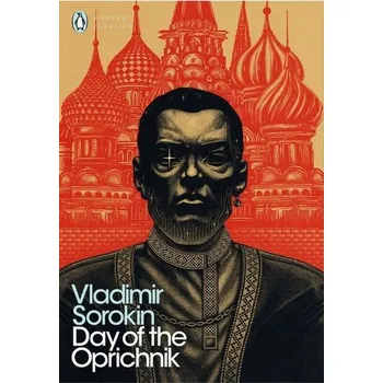Beletrie pro dospělé Day of the Oprichnik - Sorokin Vladimír