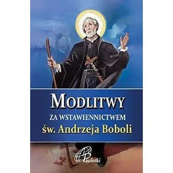 Modlitwy za wstawiennictwem św. Andrzeja Boboli - praca zbiorowa