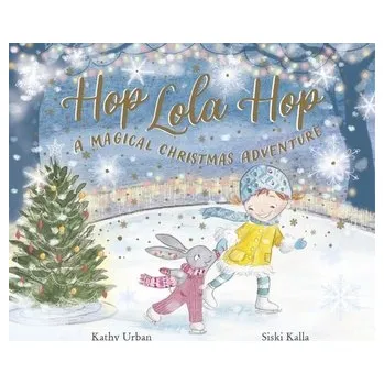 První čtění Hop Lola Hop: A Magical Christmas Adventure - Urban, Kathi