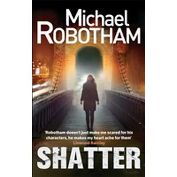 Shatter - Michael Robotham