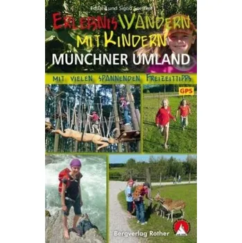 Rother Wanderbuch Erlebniswandern mit Kindern Münchner Umland - Soeffker, Eduard