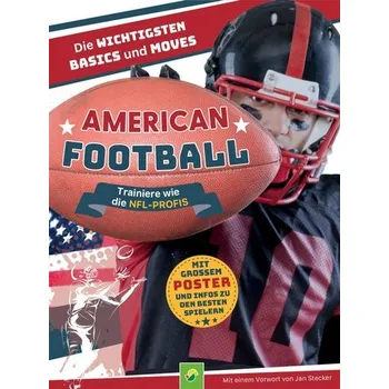 American Football - Trainiere wie die NFL-Profis - Schwager & Steinlein Verlag