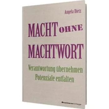 Macht ohne Machtwort - Dietz, Angela