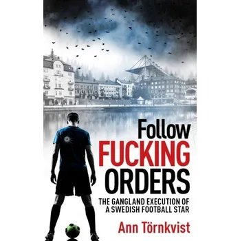Follow Fucking Orders - Tornkvist, Ann