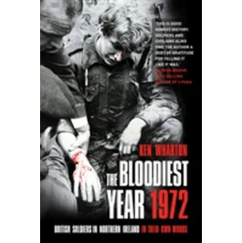 The Bloodiest Year 1972 - Wharton, Ken