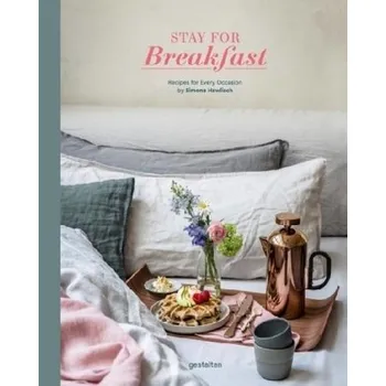 Stay for Breakfast! - Hawlisch, Simone [EN] (2017, Vázaná, Die Gestalten Verlag)