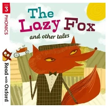 Anglický jazyk Read with Oxford: Stage 3: Phonics: The Lazy Fox and Other Tales - Hawes, Alison