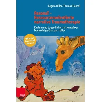 ResonaT - Ressourcenorientierte narrative Traumatherapie - Hiller, Regina