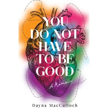 Literární biografie You Do Not Have to Be Good - MacCulloch, Dayna