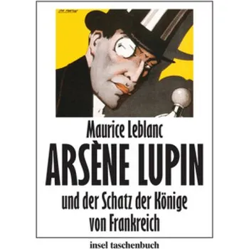 Arsène Lupin und der Schatz der Könige von Frankreich - Maurice Leblanc [DE] (2009, Brožovaná, Insel Verlag)
