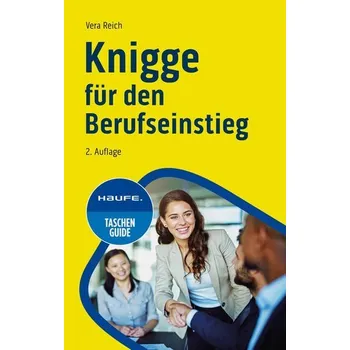 Knigge für den Berufseinstieg - Reich, Vera
