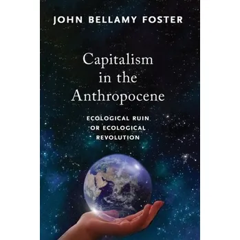 Capitalism in the Anthropocene - Foster L. John [EN] (2022, Brožovaná, Monthly Review Press,U.S.)