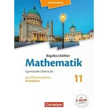 Bigalke/Köhler: Mathematik - 11. Schuljahr - Brandenburg - Grundkurs - Kuschnerow, Horst