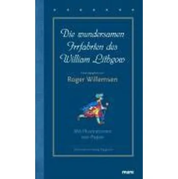 Literární cestopis Die wundersamen Irrfahrten des William Lithgow - Willemsen, Roger