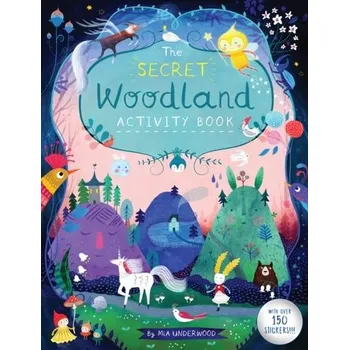 První čtění SECRET WOODLAND ACTIVITY BOOK THE - Underwood, Mia