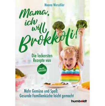 Osobní rozvoj Mama, ich will Brokkoli! - Werschler, Moana