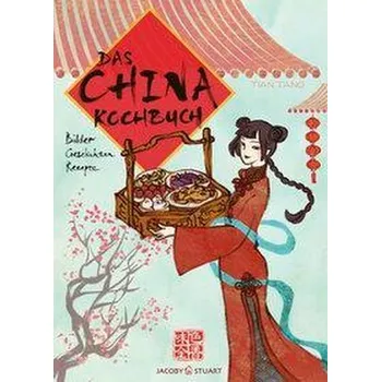 Das China-Kochbuch - Tang, Tian