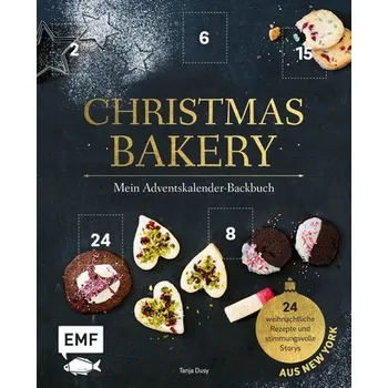 Mein Adventskalender-Backbuch: Christmas Bakery - Tanja Dusy