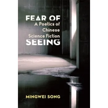 Učebnice Fear of Seeing - Song, Mingwei