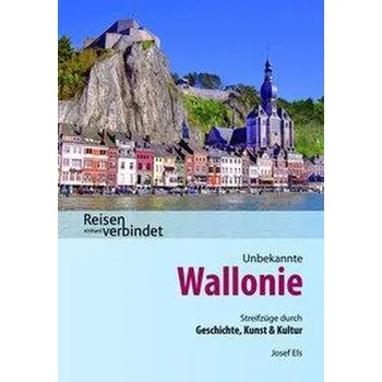 Cestování Unbekannte Wallonie - Els, Josef [DE] (2019, Brožovaná, Einhard Verlag)