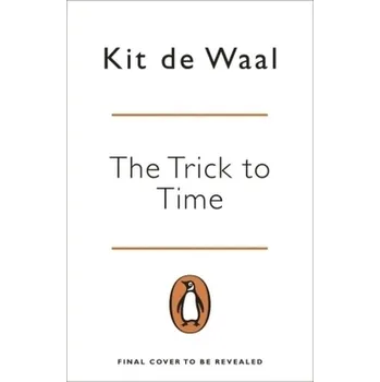 Beletrie pro dospělé The Trick to Time - De Waal, Kit