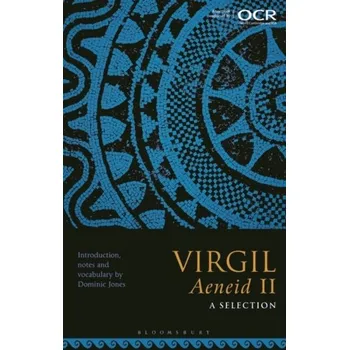 Cizí jazyk Virgil, Aeneid II: A Selection - Jones, Dominic (King Edward\'s School, Birmingham, UK)