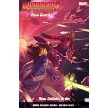 Guardians Of The Galaxy: New Guard Vol. 2: New Galactic Order - BRIAN BENDIS