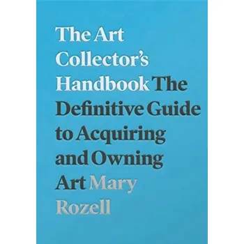 Umění The Art Collector's Handbook - Rozell, Mary