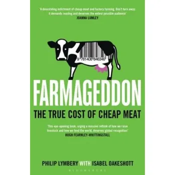 Farmageddon - Lymbery, Philip [EN] (2015, Brožovaná / brožovaná, Bloomsbury Trade)
