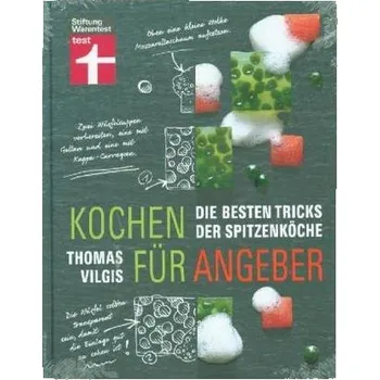 Kochen für Angeber - Vilgis, Thomas