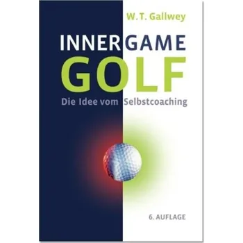 Inner Game Golf - Gallwey, W. T.
