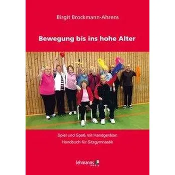 Bewegung bis ins hohe Alter - Brockmann-Ahrens, Birgit