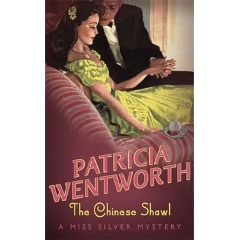 The Chinese Shawl - Patricia Wentworth