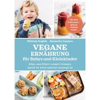 Vegane Ernährung für Babys und Kleinkinder - Caspero, Alexandra; English, Whitney