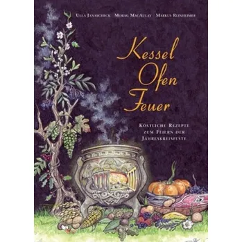 Kessel, Ofen, Feuer - Janascheck, Ulla