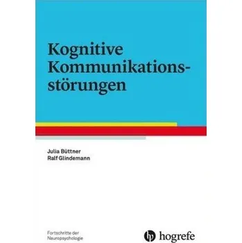 Kognitive Kommunikationsstörungen - Büttner, Julia
