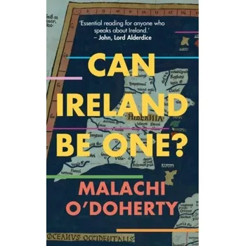 Cestování Can Ireland Be One? - O'Doherty, Malachi