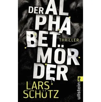 Der Alphabetmörder - Schütz, Lars