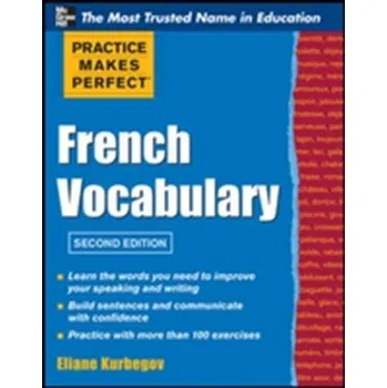 Učebnice Practice Make Perfect French Vocabulary - Kurbegov, Eliane