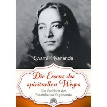 Die Essenz des spirituellen Weges - Kriyananda, Swami