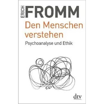 Den Menschen verstehen - Fromm, Erich