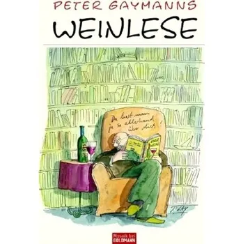 Peter Gaymanns Weinlese - Gaymann, Peter