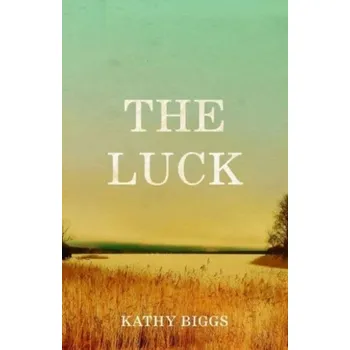 Beletrie pro dospělé The Luck - Biggs, Kathy