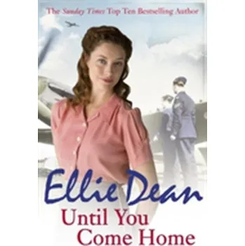 Literární biografie Until You Come Home - Dean, Ellie [EN] (2017, Taschenbuch, Cornerstone)
