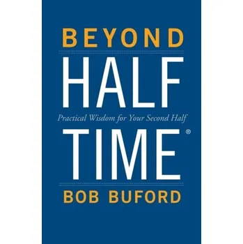 Populárně naučná literatura pro dospělé Beyond Halftime - Buford, Bob