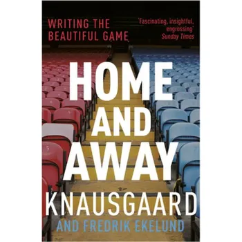 Kniha Home and Away - Knausgård, Karl O.