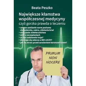 Największe kłamstwa współczesnej medycyny... T.1 - Beata Peszko